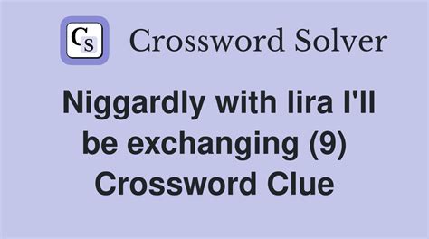 niggardly crossword clue|niggardly crossword answer.